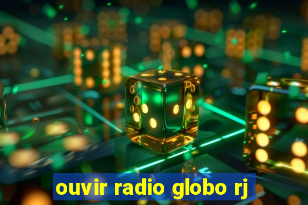 ouvir radio globo rj